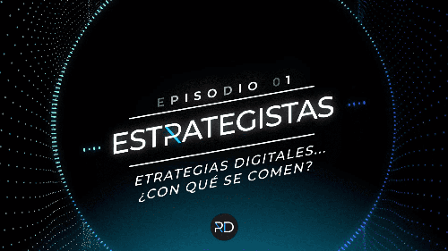 Estrategias digitales ¿con qué se comen?